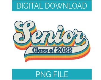 Digital Instant Download | Seniors Class of 2022 Retro | PNG File | Sublimation DTG DTF Design