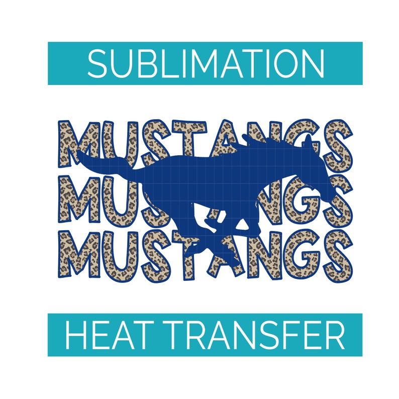 Sublimation Transfer Mustangs Stacked Leopard Letters Blue Mascot Ready to Press Heat Transfer image 1