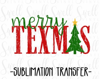 Sublimation Transfer | Merry Texmas | Distressed or Regular | Ready to Press Full Color Heat Press Transfer