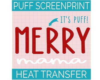 Screen Print Transfer with Puff Ink  | Merry Mama | Ready to Press Heat Transfer 10" X 5"