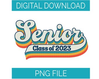 Digital Instant Download | Seniors Class of 2023 Retro | PNG File | Sublimation DTG DTF Design