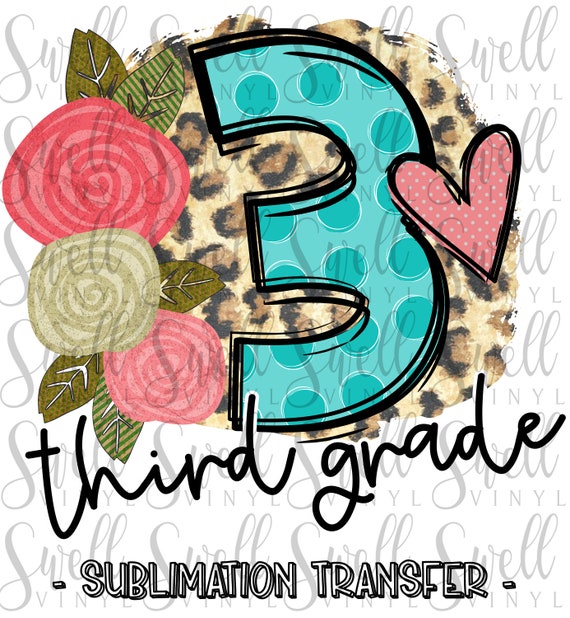 3rd Third Grade School Sublimation Heat Press Transfer Ready To Press Sublimation Heat Transfer Back to School Sublimation Transfer