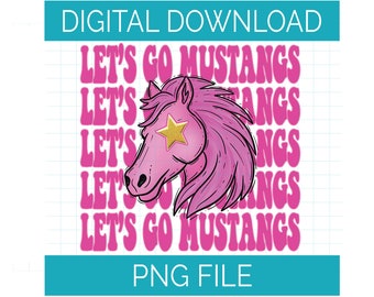 Digital Design | Pink Preppy Mascot Let's Go Mustangs | PNG File | Sublimation DTG DTF Design
