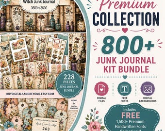 May include: A digital junk journal kit bundle with a vintage aesthetic. The image features a collection of digital papers, tags, and ephemera, along with the text "Premium Collection" and "800+ Junk Journal Kit Bundle." Includes free digital files, fonts, and backgrounds.