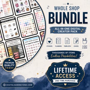 May include: A digital product bundle featuring a collection of stickers, planners, templates, and clipart. The graphic includes text such as WHOLE SHOP BUNDLE, ALL-IN-ONE DIGITAL CREATOR PACK, and LIFETIME ACCESS, with various sticker sheets displayed.