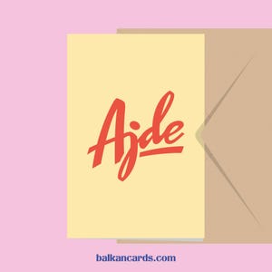 Ajde | Cestitka, Razglednica, Poklon | Balkan Card Serbia Croatia Bosnia