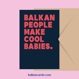 I Balcani fanno bambini fantastici | Cestitka, Razglednica, Poklon | Carta dei Balcani Serbia Croazia Bosnia