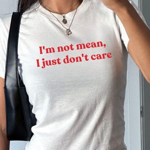 Im Not Mean I Just Dont Care Baby Tee, Funny Baby Tee, 90s Slogan Tshirt, Graphic Shirts, Vintage Graphic, Y2K Top, Retro Graphic, 90s Top