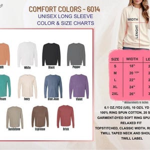May include: A color and size chart for Comfort Colors unisex long sleeve shirts. The chart displays various shirt colors, including white, black, and blue jean. Measurements are in inches, with sizes ranging from S to 2XL. The shirts are made of ring-spun cotton.
