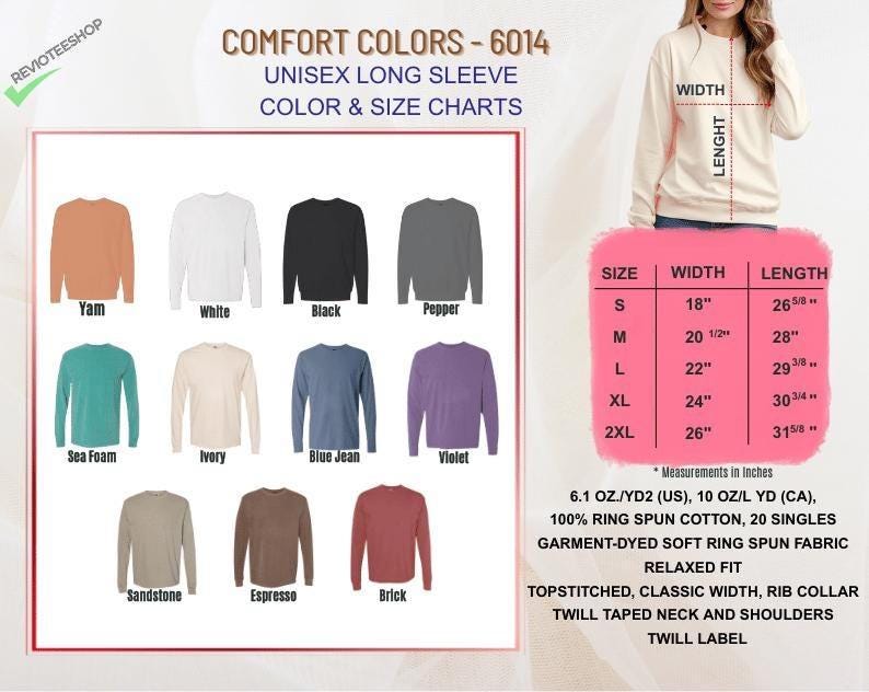 May include: A color and size chart for Comfort Colors unisex long sleeve shirts. The chart displays various shirt colors, including white, black, and blue jean. Measurements are in inches, with sizes ranging from S to 2XL. The shirts are made of ring-spun cotton.