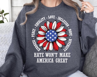 Hate Won&#39;t Make America Great, Anti Trump Shirt, Hate Won&#39;t Make Shirt, Peace, Kindness, Love, Equality, Hope, Inclusion, Diversity