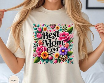 Comfort Colors® Best Mom Ever Shirt, Floral Mom Shirt, Cool Moms Club Shirt, Mother’s Day Shirt, Mom Appreciation Shirt, Gift for Moms