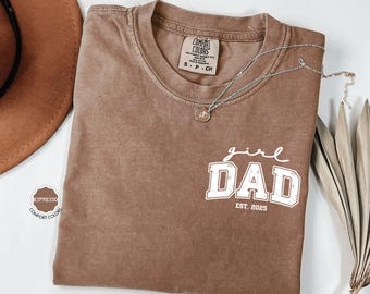 Comfort Colors® Custom Girl Dad EST Shirt, Girldad Tee, Dad of Girls Gift, Father's Day Shirt, New Dad Gift, Pregnancy Announcement T-Shirt