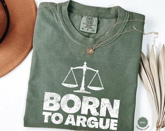 Comfort Colors Lawyer T-Shirt: Funny Attorney Gift, Lawyer Graduation Law Student Tee, Born to ArgueShirt