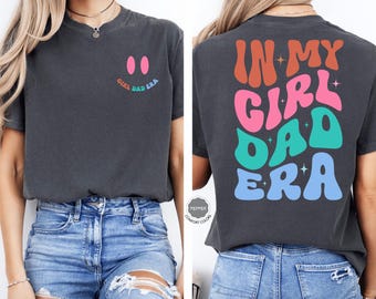 Comfort Colors®, In My Girl Dad Era Shirt, Cool Dad Graphic Tee, Father’s Day Gift, Dad to Be T-Shirt, Trendy Husband Shirt, Girl Dad Gift