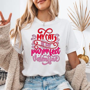 Valentine&#39;s Day Women&#39;s T-shirt with My Cat My Valentine, Unique Gift for Her, Perfect for a Birthday or Valentine&#39;s Day