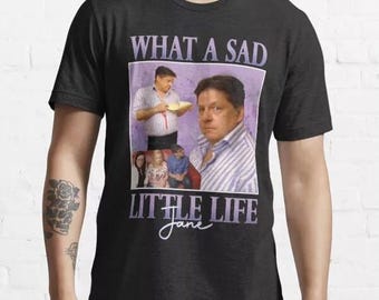 sad little life jane legend tribute 90s birthday funny film movie t shirt