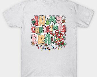 n My Christmas Era Shirt, Funny Xmas Tee, Retro Christmas Shirt, Xmas Vibes, Christmas T-Shirt, New Year TShirt, Funny Xmas Tshirt