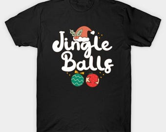 Funny Christmas Couple T-Shirt, Jingle Balls & Tinsel Tits Outfit, Holiday Season Gift, Xmas Matching Family Gift Shirts