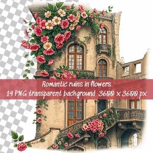 Romantyczne ruiny w kwiatach - 14 PNG przezroczyste tło, shabby chic, paryski styl, róże, dla miłośników architektury