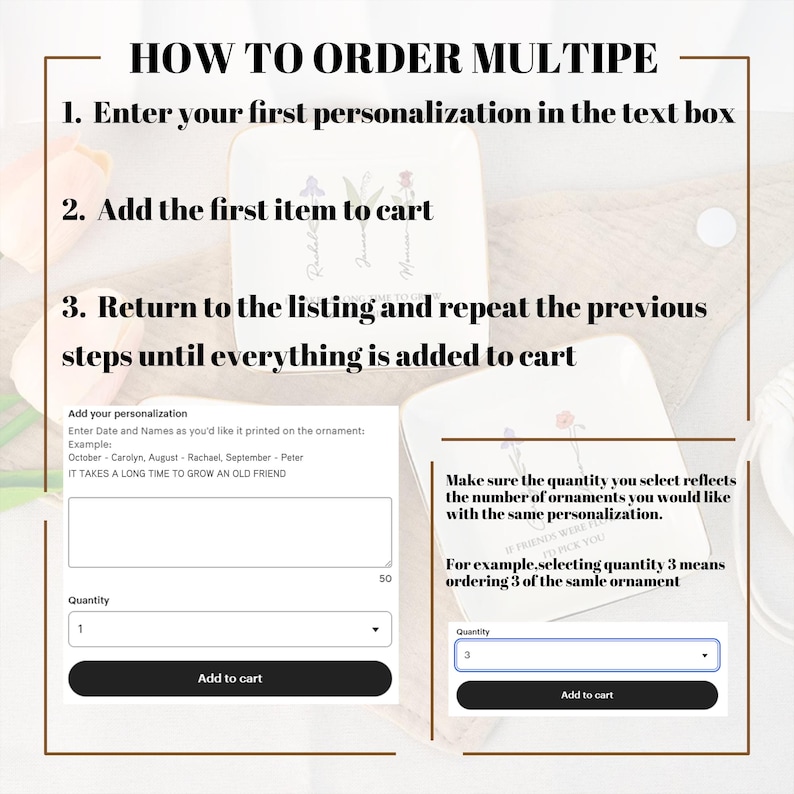 May include: An instructional graphic titled HOW TO ORDER MULTIPE with three numbered steps. It displays two white square ceramic dishes with floral illustrations and text, alongside a digital interface showing personalization text boxes and quantity menus.