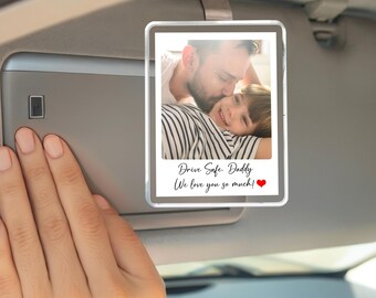 Custom Dad Photo Car Visor Clip,Drive Safe Daddy,Father Gift Drive Safe Sun Visor Clip,Fathers Day Gift For Dad,Dad Car Accessories
