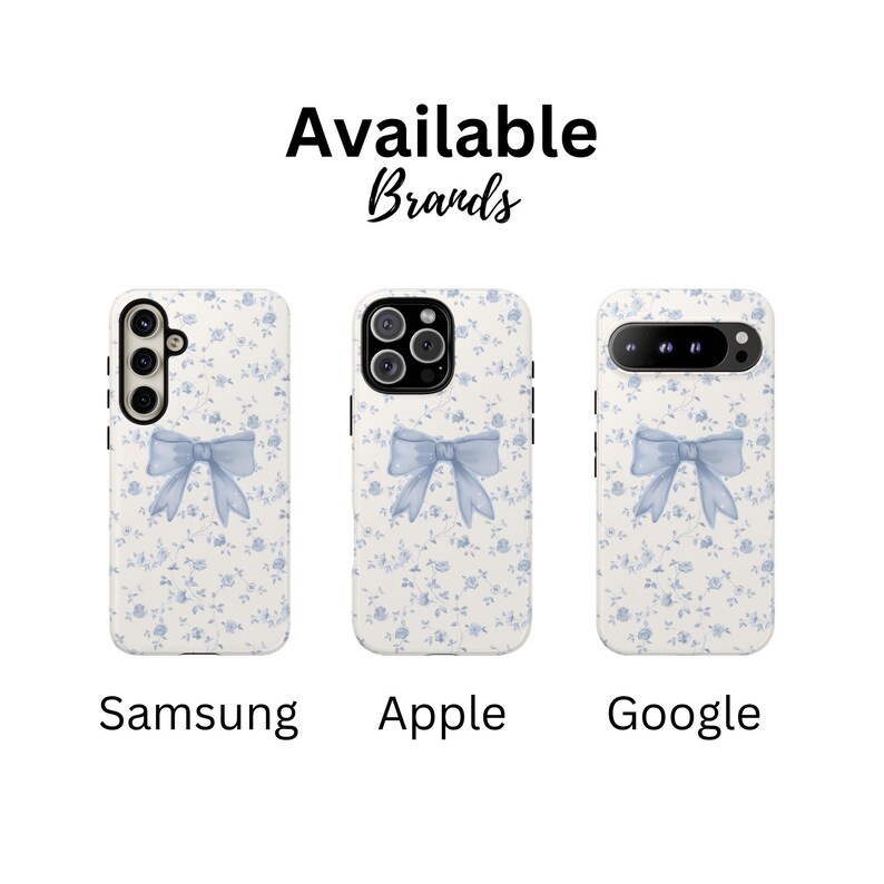 May include: White phone cases with a blue floral pattern and a blue bow design. The cases are available for Samsung, Apple, and Google phones. The text "Available Brands" is displayed at the top.