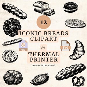 May include: A set of 12 black and white illustrations of iconic breads, including a baguette, a croissant, a pretzel, a challah, and a loaf of sourdough. The illustrations are designed for use with a thermal printer.  The text "12 Iconic Breads Clipart for Thermal Printer Commercial Use Allowed" is included in the image.