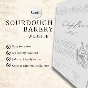 May include: A white and gray graphic with the text "Sourdough Bakery Website" and a checklist of website features: Easy to custom, No coding required, [almost] Ready to use, Cottage Kitchen Disclaimer.