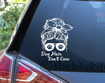 Dog Hair Don't Care car window vinyl sticker decal, woman silhouette in pawprint sunglasses, messy bun hair, gifts for dog lovers