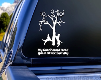 My Coonhound Treed Your Stick Family Vinyl Sticker - Treeing Coonhounds Car Decal - Can be personalized for hounds of all kinds!