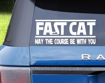 Fast Cat vinyl sticker car decal, May the Course Be With You, long version, Dog Performance Sport design, hidden bunny, Tally Ho!