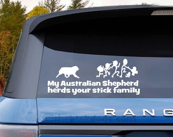 My Australian Shepherd herds your stick family Vinyl Sticker - Car Decal for Dog Enthusiasts