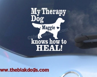 My Therapy Dog knows how to HEAL - Car decal, Dog decal, Vinyl sticker, vinyl decal, golden retriever, labrador retriever, cavalier, poodle