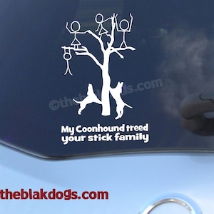 My coonhound treed your stick family - Treeing coonhounds - Vinyl Sticker, Car Decal, stick figure families
