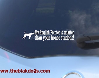 My English Pointer is smarter... Vinyl Sticker Car Decal