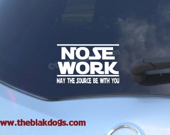 Nose Work May the Source be with you, K9 Nose Work, Dog Sport, Vinyl Sticker, Car Decal
