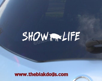 Show Life Vinyl Sticker Car Decal