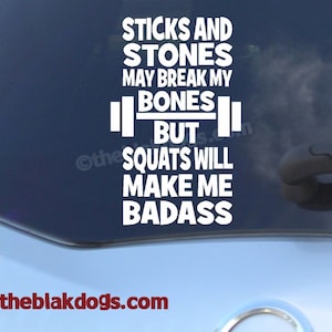 Sticks and stones may break my bones - Exercise Vinyl Sticker Car Decal