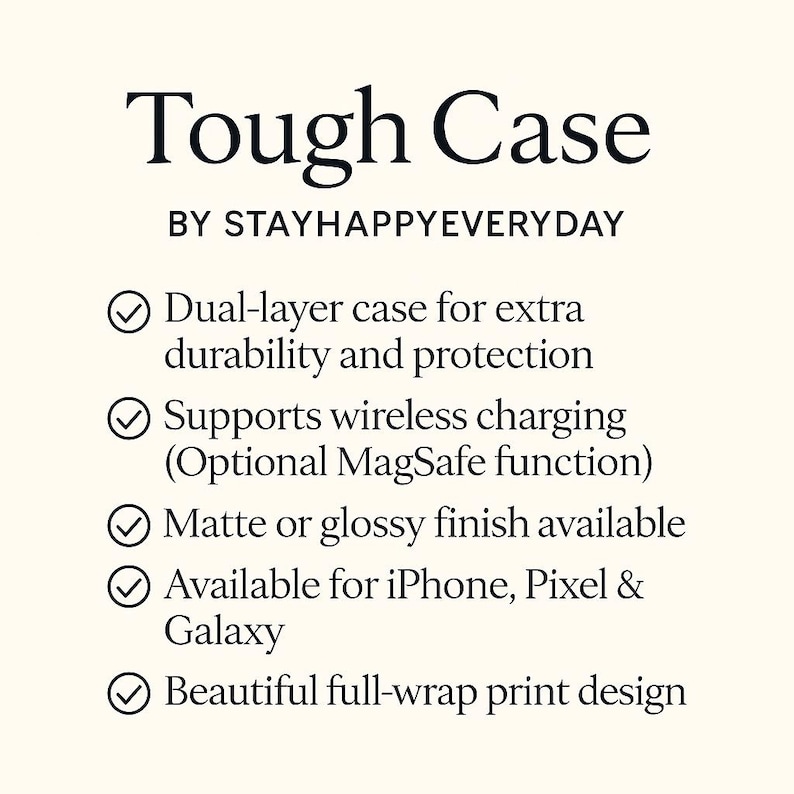 May include: Image of a phone case with the text "Tough Case" and "BY STAYHAPPYEVERYDAY". Features include dual-layer protection, wireless charging support, matte or glossy finish, and availability for iPhone, Pixel & Galaxy.