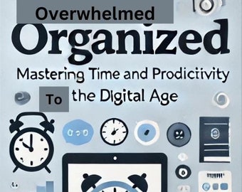 Time Management & Productivity Guide: From Overwhelm to Organized (eBook)