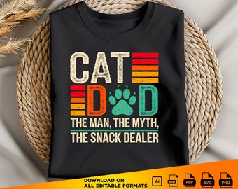 Cat Dad The Man The Myth The Snack Dealer Svg, Best Cat Dad Ever Svg, Cat Dad Svg, Pet Lover Svg, Cat Lover Svg, Cat Owner Svg, Snack Dealer