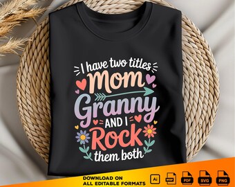 Mom Granny Retro Floral PNG SVG: I Rock Them Both