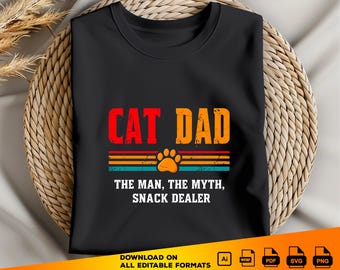 Cat Dad The Man The Myth The Snack Dealer Svg, Best Cat Dad Ever , Cat Dad , Pet Lover Svg, Cat Lover Png, Cat Owner Svg, Snack Dealer