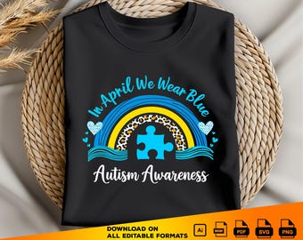 In April We Wear Blue, Autism Awareness SVG, Support & Inclusion PNG, Blue Puzzle Piece Design, Autism Shirt svg, Autism Mom png, Autism Dad