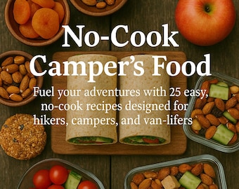 25 No-Cook Camping & Backpacking Meals | Fuel Up Without a Fire Digital Cookbook for Hikers Campers Van | Instant Download Travel Meal Ideas