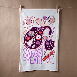 Flour sack tea towel with &quot;Sangri-Yeah!&quot; screen print