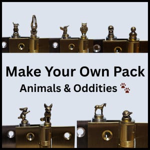 May include: A collection of brass animal and oddity figurines, including a dog, monkey, hummingbird, owl, skull, and a figure with a rounded top. The figurines are mounted on brass hardware. The text "Make Your Own Pack Animals & Oddities" is displayed.