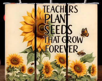 Envoltorio para vaso de 20 oz, recto y delgado, para sublimación, para maestros, siembran semillas que crecen para siempre, descarga digital