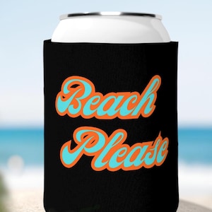 Strand Bitte Dose Kühltasche, Strand Koozie, Strand Urlaub Geschenk, Sommer Getränk Koozie